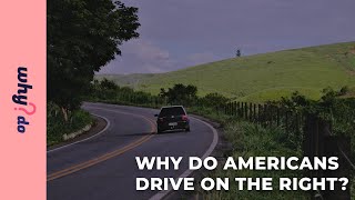Why Do Americans Drive On The Right? | Why.Do