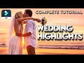 Wedding highlights editing complete tutorial  filmora 12