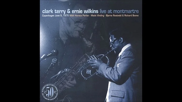 Clark Terry & Ernie Wilkins -  Live At Montmartre ...