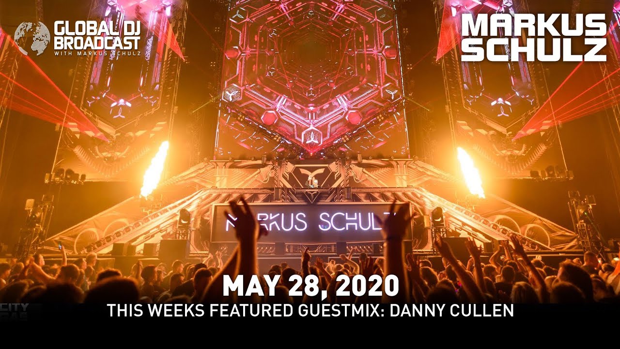 TODAY AT 12PM EST: Global DJ Broadcast with Markus Schulz & Danny Cullen (May 28, 2020)