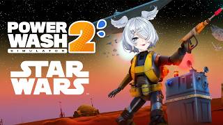 【POWERWASH SIMULATOR 2】 STAR WARS DLC!!!! force I am yes yippee 【NIJISANJI EN | Elira Pendora】
