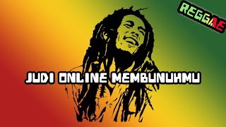 Reggae  SKA | JUDI ONLINE MEMBUNUHMU | Reggae terbaru #reggae2025