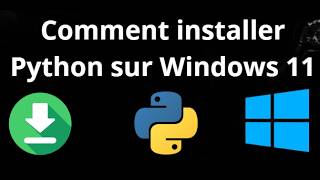 Comment installer Python sur Windows 11 - Guide complet