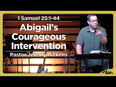 Abigail's Courageous Intervention - 1 Samuel 25:1-44