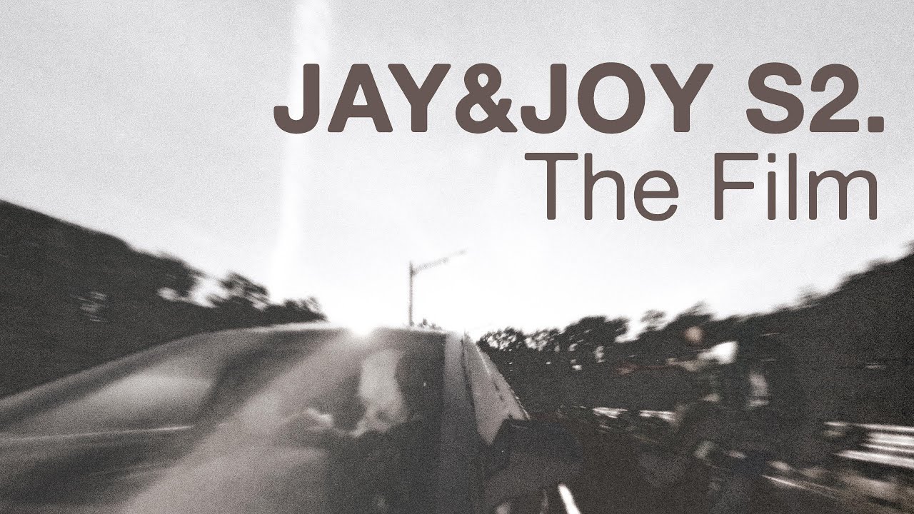 JAY&JOY S2. The Film