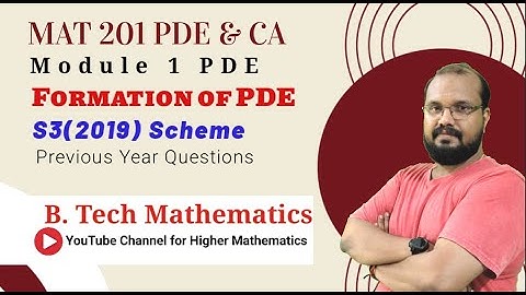 MAT 201 PDE & CA - Module 1 PDE -Formation of PDE - University Questions- S3(2019) - #ktu   #btech