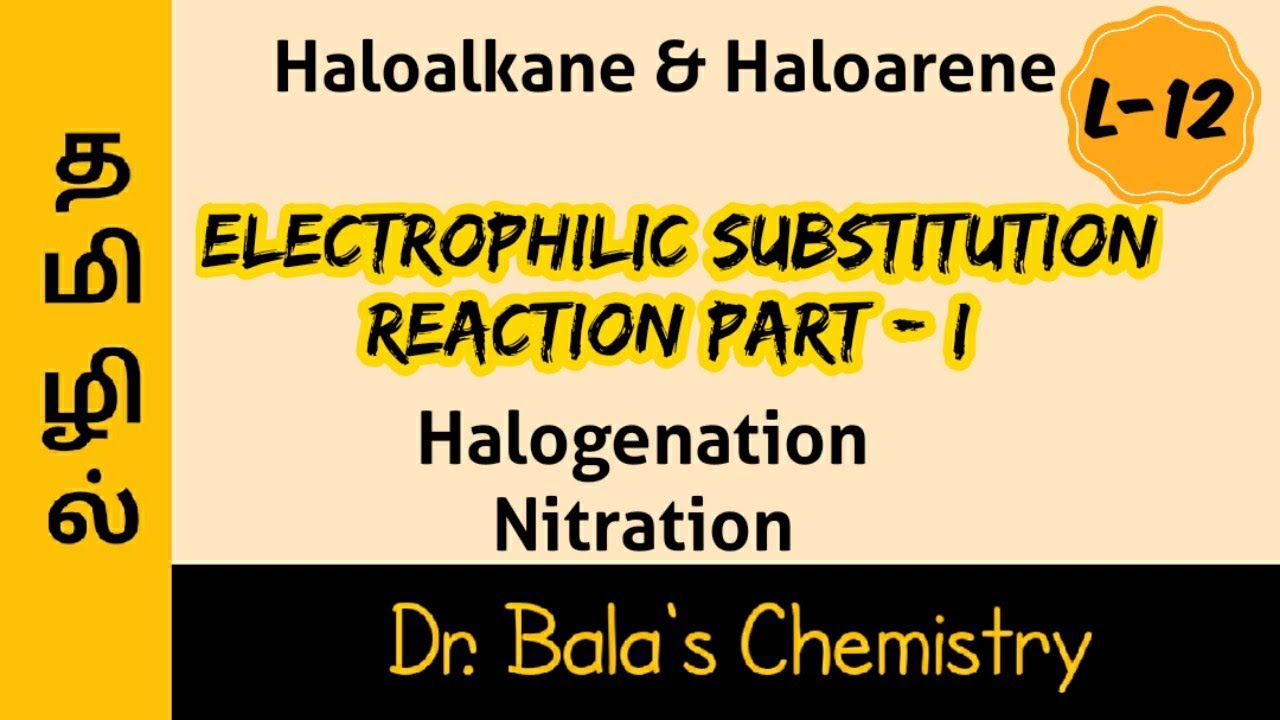 Electrophilic Substitution Reaction in Tamil || Halogenation and Nitration || NEET || JEE || ESR