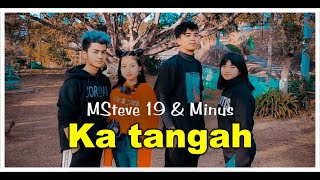 Video thumbnail of "MSteve 19 & Minus - Ka tangah (Official)"