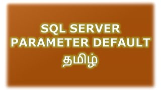 Optional Parameters in SQL Server Stored Procedures Tamil