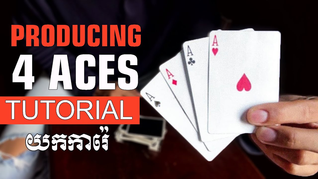 របៀបកាច់យកការ៉េក្បាច់វេទមន្ដជាមួយបៀ Producing 4 Aces MAGIC TUTORIAL