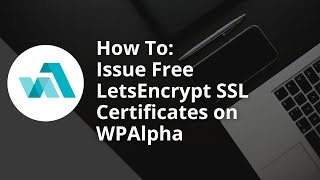 Celebrity How To Get & Issue The FREE SSL Certificates on WPAlpha Hosting Profile