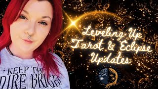 Leveling Up: Tarot & Eclipse Updates