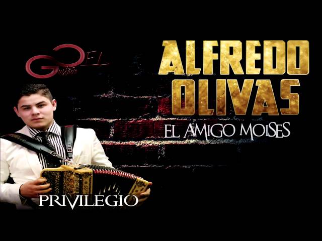 Alfredo Olivas - El Amigo Moisés