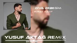 Diva Bebeğim -  Lvbel C5 / Burak Bulut ( Yusuf Aktağ Remix ) Diva Diva Diva Bebeğim 