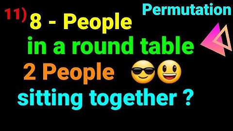 11. how many ways 8 people be seated in round table if 2 people sit together? Permutation NEB12 Math