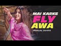 Pranjal Dahiya New Song - Fly Kerke | New Haryanvi Song 2025 | Haryanvi Song #pranjaldahiya