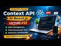 ReactJS Lecture 12 | Context API Explained 🔥 | Prop Drilling | React Hooks | Coding Aces YT