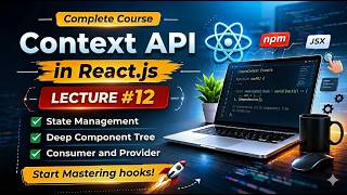 ReactJS Lecture 12 | Context API Explained 🔥 | Prop Drilling | React Hooks | Coding Aces YT