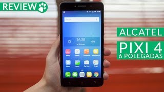 Review do Alcatel Pixi 4 6 Polegadas