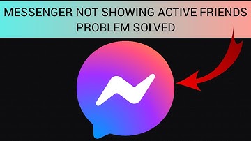 How To Solve Messenger "Not Showing Active Friends" Problem|| Rsha26 Solutions