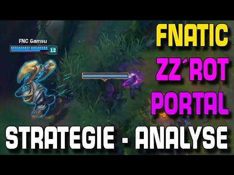 Fnatic´s ZZ´ROT-Portal | Strategie-Analyse [Guide/Tutorial][GER]