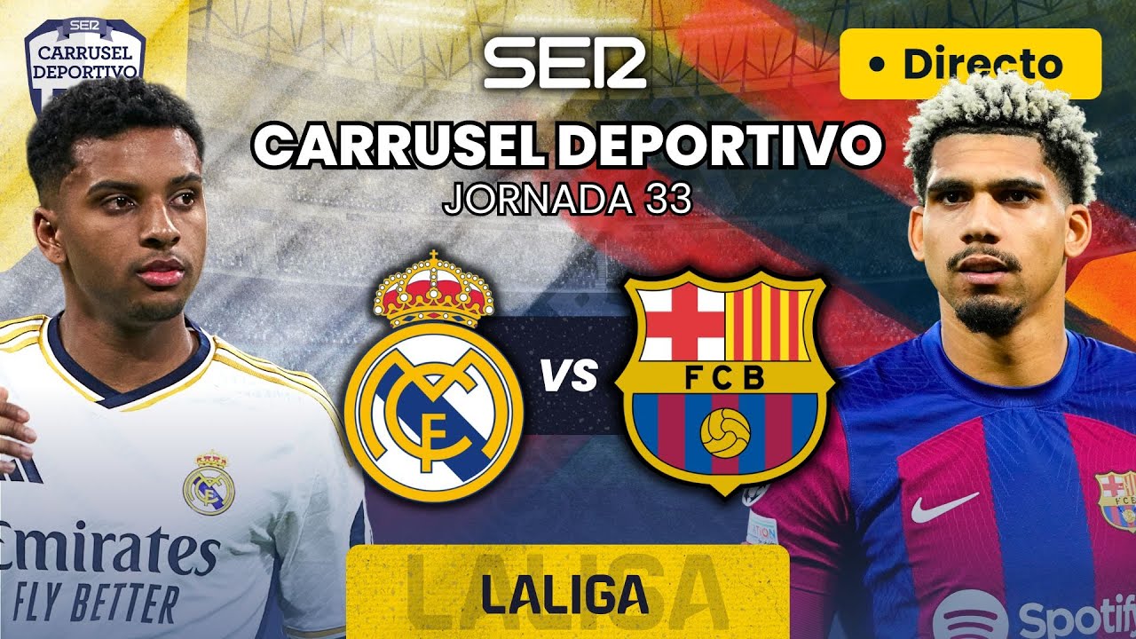 ⚽️ Así te contamos el REAL MADRID 3 - 2 FC BARCELONA | 'EL CLÁSICO' # ...