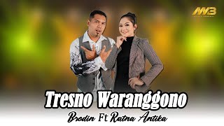 Download lagu Brodin Ft Ratna Antika - Tresno Waranggono     mp3