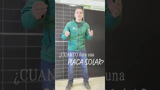 ¿Cuánto dura una PLACA SOLAR?