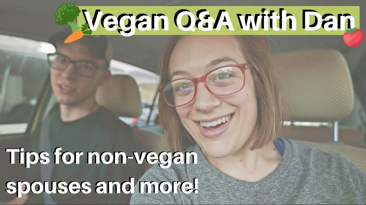 HOW TO CONVINCE MY HUSBAND TO GO VEGAN | Tips for new vegan spouses, vlog/vegan Q&A with Dan