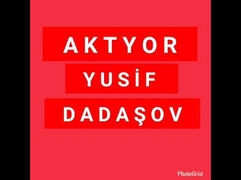 YUSİF DADAŞOV AKTYOR