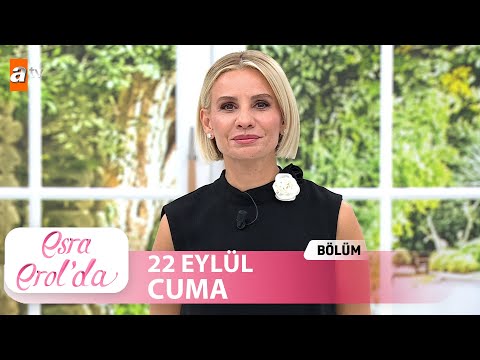 Esra Erol'da 22 Eylül 2023 | Tek Parça