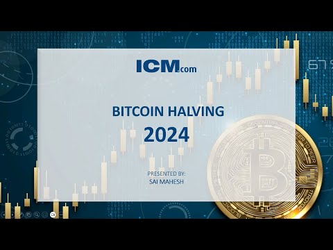 ICM Academy  - Bitcoin Halving 2024: What You Need to Know!