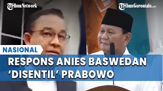 RESPONS 'menohok' Anies, seusai Disentil Prabowo Senyum Berat karena Kalah Pilpres 2024