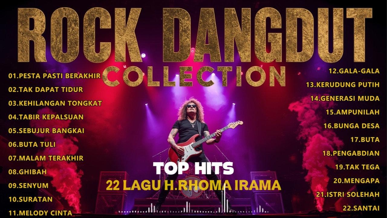 KUMPULAN 22 LAGU DANGDUT RHOMA IRAMA VERSI ROCK TETBAIK