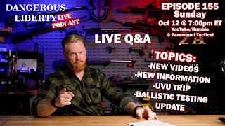 Dangerous Liberty EP155 - Lots of Updates - LIVE Q\&A