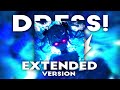 Eternxlkz - DRESS! | Long Version