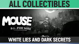 Mouse: P.I. For Hire - White Lies and Dark Secrets - All Collectibles & Trophies