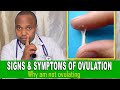WHAT ARE SIGNS OF OVULATION, why am i not ovulating, how do i know that i am ovulating, the symptoms