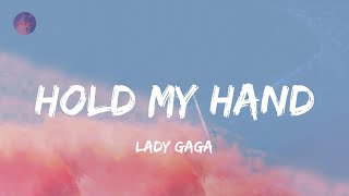 Hold My Hand - Lady Gaga (Lyrics)