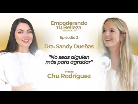 Estar SOLTERA no significa ESTAR SOLA, los límites y SER TÚ MISMA ft. Chu Rodríguez | EP3 S3
