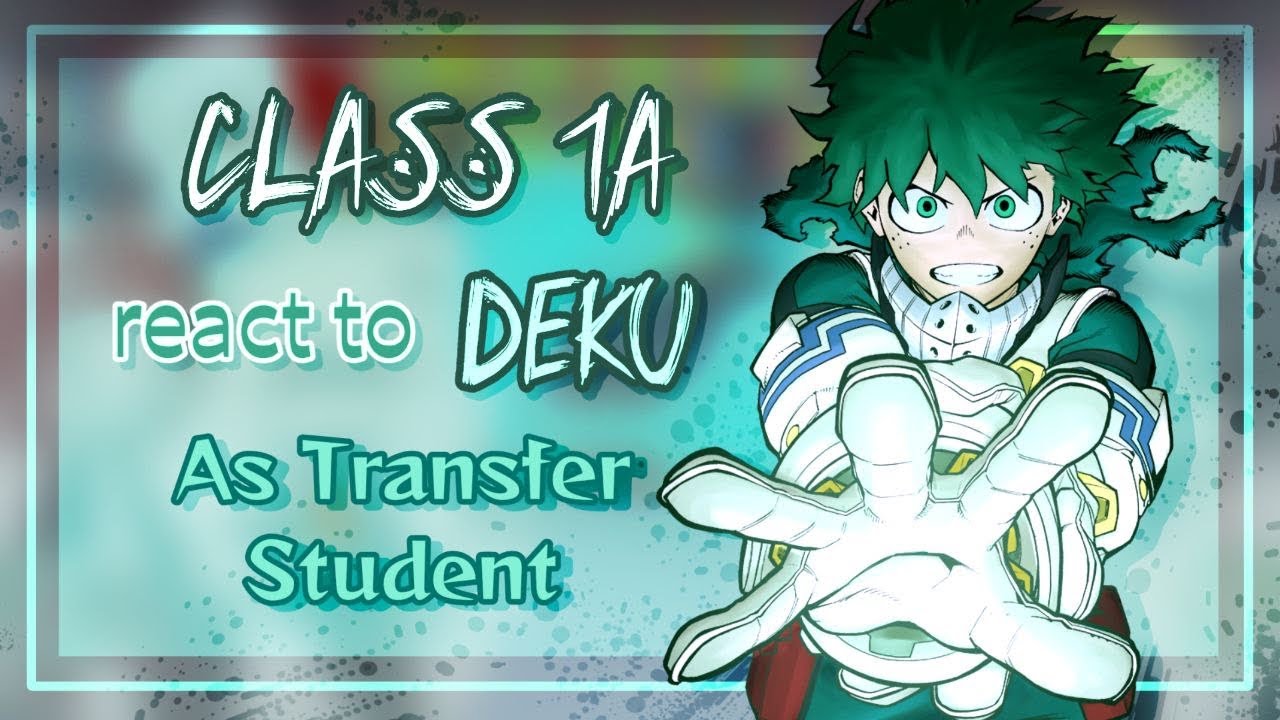 Реакция 1А класса на перевод ученика в DEKU // Реакция Gacha // MHA