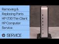 Removing & Replacing Parts | HP t730 Thin Client | HP Computer Service | @HPSupport