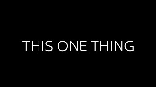 This One Thing - Thursday, October 8th