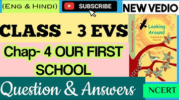 EVS chap- 4 Question Answers,our first school solved questions,evs class 3 chapter 4 NCERT solution.