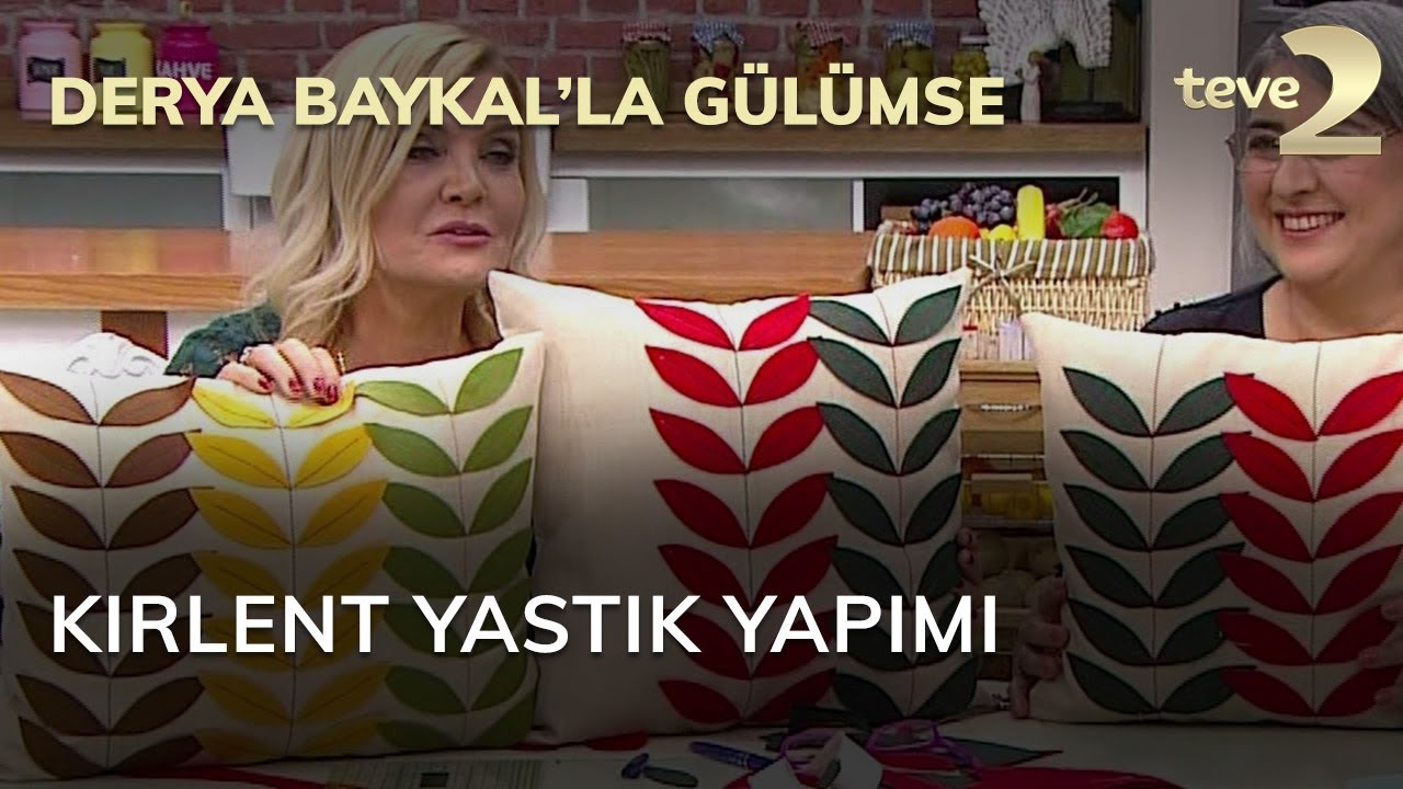 Derya Baykal'la Gülümse: Kırlent Yastık Yapımı