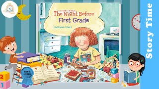 THE NIGHT BEFORE FIRST GRADE by Natasha Wing ~ Kids Book Storytime, Kids Book Read Aloud, Bedtime