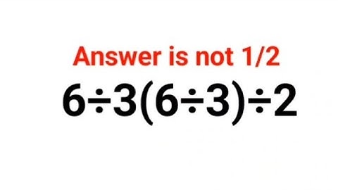 6÷3(6÷3)÷2 The answer is not 1/2. 99% failed! Can you do it? #math #logicalstation #genius #maths