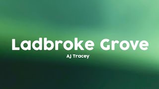 AJ Tracey - Ladbroke Grove [Lyrics] 🎤