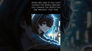 If You Cant Change The People Around You...