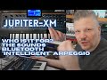 @Roland Jupiter-XM - Who is it for? - how does it sounds & the I-Arpeggio?